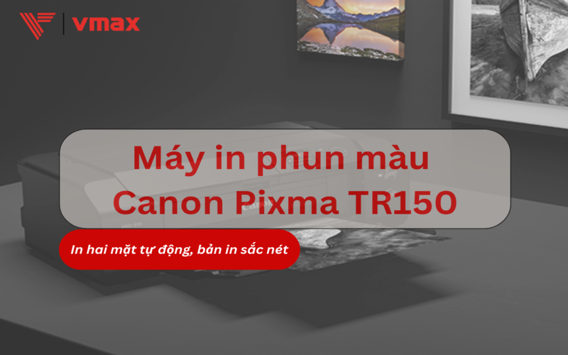 Máy in phun màu Canon Pixma TR150 tiện lợi 